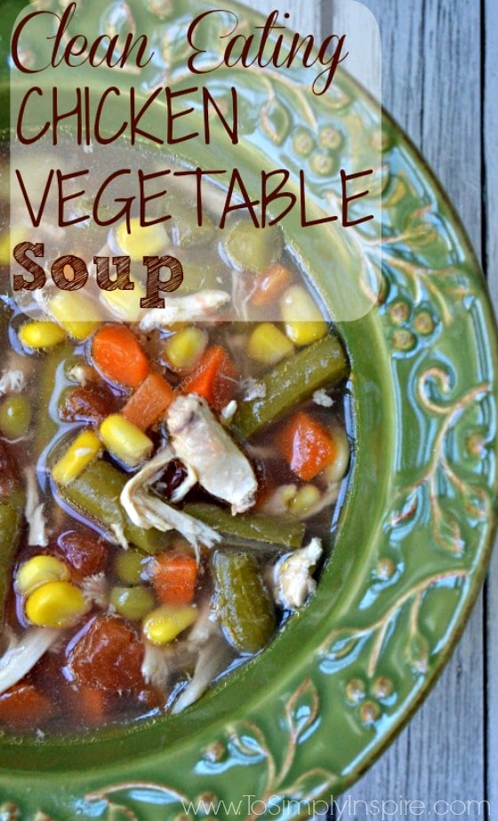 Clean Eating Chicken Vegetable Soup - A Hearty Healthy Meal