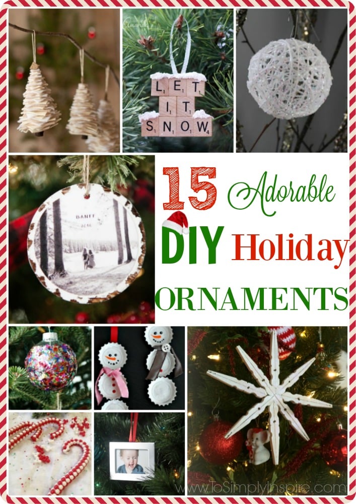 15 Adorable DIY Holiday Ornaments - To Simply Inspire