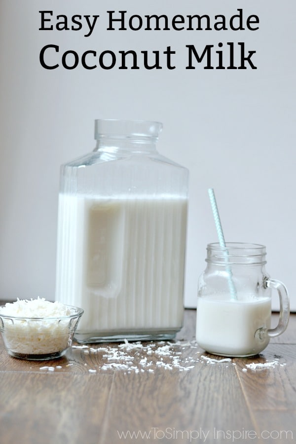 Easiest Homemade Coconut Milk