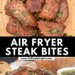 Two images of seasoned steak bites served on a wooden board, with the text "Air Fryer Steak Bites" and a URL tosimplyinspire.com displayed between the images.